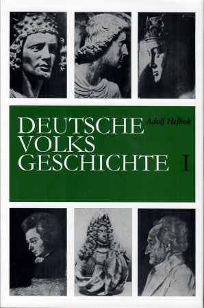 Deutsche Volksgeschichte Band 1 - Von der Frühzeit bis zur Reformation von Adolf Helbok
